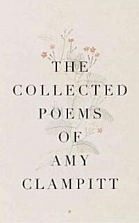 The Collected Poems of Amy Clampitt (Paperback)