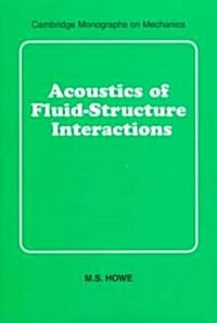 Acoustics of Fluid-Structure Interactions (Hardcover)