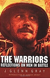 The Warriors: Reflections on Men in Battle (Revised) (Paperback, 2, Revised)