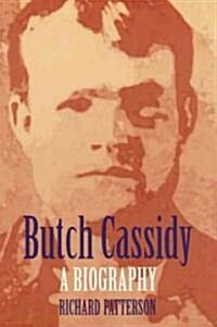 Butch Cassidy: A Biography (Paperback)