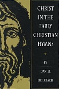 Christ in the Early Christian Hymns (Paperback)