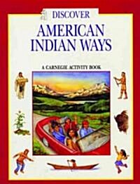 Discover American Indian Ways: A Carnegie Activity Book (Paperback)