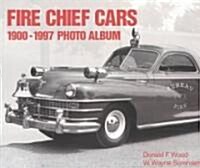 Fire Chief Cars 1900-1997 Photo Album (Paperback)