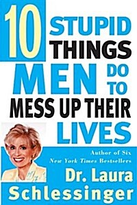 [중고] Ten Stupid Things Men Do to Mess Up Their Lives (Paperback, Reprint)