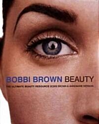 [중고] Bobbi Brown Beauty: The Ultimate Beauty Resource (Paperback)