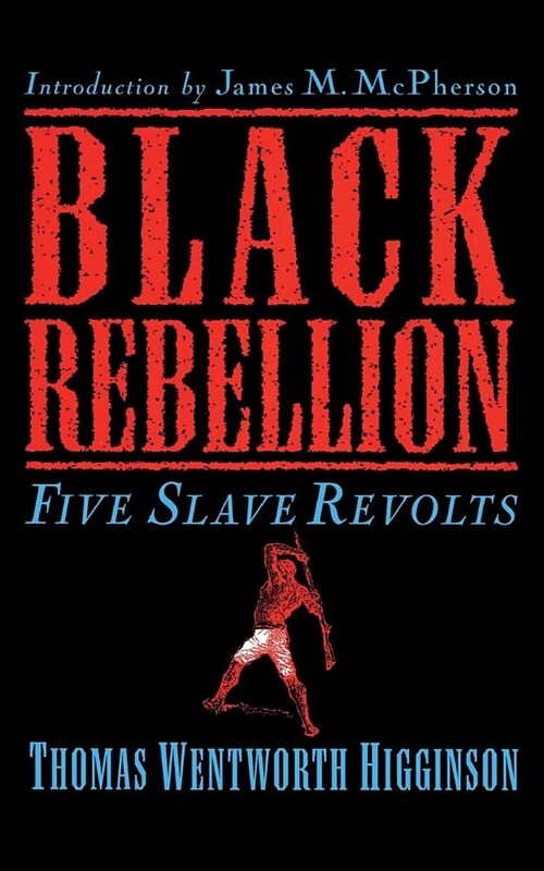 Black Rebellion: Five Slave Revolts (Paperback)