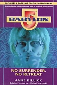 Babylon 5: No Surrender, No Retreat (Paperback)