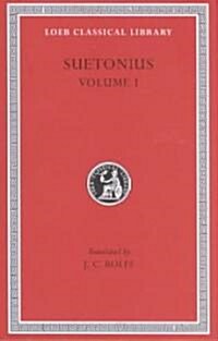 Lives of the Caesars, Volume I: The Deified Julius. the Deified Augustus. Tiberius. Gaius Caligula (Hardcover)