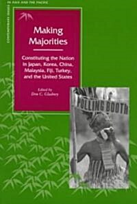 Making Majorities: Constituting the Nation in Japan, Korea, China, Malaysia, Fiji, Turkey, and the United States (Paperback)