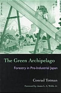 The Green Archipelago: Forestry in Pre-Industrial Japan (Paperback)