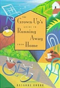 The Grown-Ups Guide to Running Away from Home (Paperback)