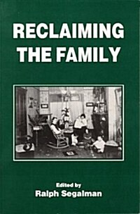Reclaiming the Family (Paperback)