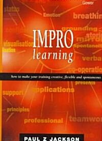 Impro Learning: How to Make Your Training Creative, Flexible, and Spontaneous (Hardcover)