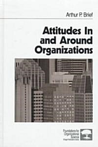 Attitudes in and Around Organizations (Hardcover)