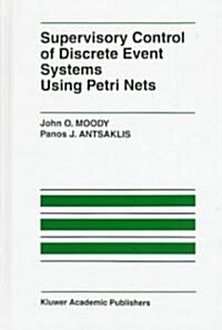 Supervisory Control of Discrete Event Systems Using Petri Nets (Hardcover)