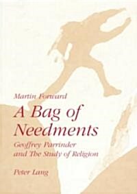 A Bag of Needments: Geoffrey Parrinder and the Study of Religion (Paperback)