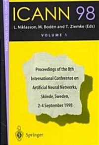 Icann 98: Proceedings of the 8th International Conference on Artificial Neural Networks, Sk?de, Sweden, 2-4 September 1998 (Paperback, 1998)