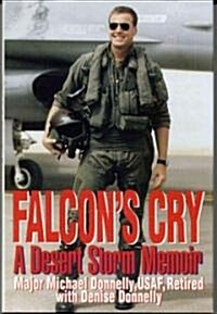 Falcons Cry: A Desert Storm Memoir (Hardcover)