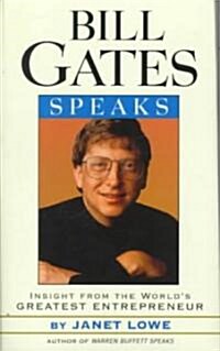 Bill Gates Speaks: Insight from the Worlds Greatest Entrepreneur (Hardcover)