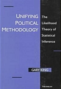 [중고] Unifying Political Methodology: The Likelihood Theory of Statistical Inference (Paperback)