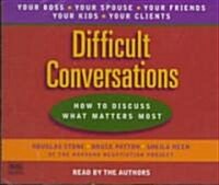 Difficult Conversations: How to Discuss What Matters Most (Audio CD)