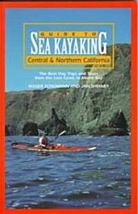 Guide to Sea Kayaking in Central and Northern California (Paperback)