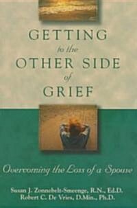 [중고] Getting to the Other Side of Grief: Overcoming the Loss of a Spouse (Paperback)