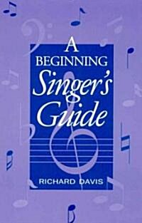 A Beginning Singers Guide (Paperback)
