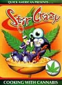 Stir Crazy: Cooking with Cannabis (Paperback)