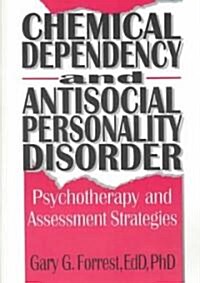 Chemical Dependency and Antisocial Personality Disorder (Paperback)