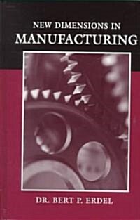 New Dimensions in Manufacturing (Hardcover)