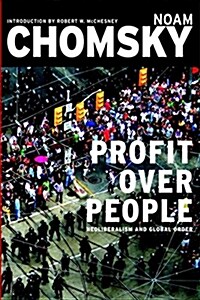 Profit Over People: Neoliberalism and Global Order (Paperback)