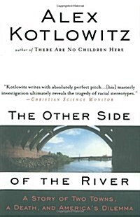 The Other Side of the River: A Story of Two Towns, a Death, and Americas Dilemma (Paperback)