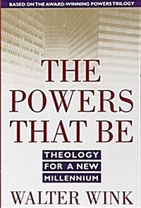 The Powers That Be: Theology for a New Millennium (Paperback)