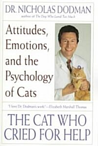 The Cat Who Cried for Help: Attitudes, Emotions, and the Psychology of Cats (Paperback)