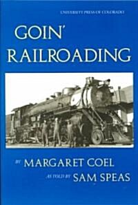 Goin Railroading (Paperback, Revised)