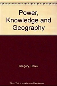 Power, Knowledge and Geography (Paperback)