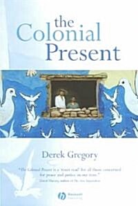 The Colonial Present: Afghanistan, Palestine, Iraq (Paperback)