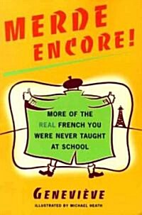 Merde Encore!: More of the Real French You Were Never Taught at School (Paperback)