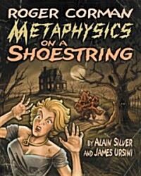 Roger Corman: Metaphysics on a Shoestring (Paperback)