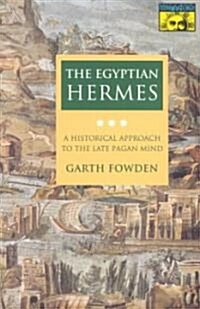 The Egyptian Hermes: A Historical Approach to the Late Pagan Mind (Paperback, Revised)