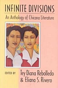 Infinite Divisions: An Anthology of Chicana Literature (Paperback)