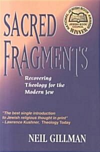 Sacred Fragments - Recovering Theology for the Modern Jew (Paperback)