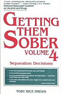 Getting Them Sober, Volume 4: Separations and Healings (Paperback)