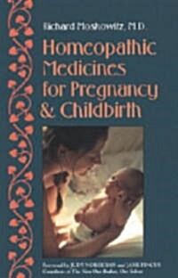 Homeopathic Medicines for Pregnancy and Childbirth (Paperback)
