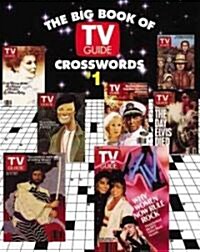 The Big Book of TV Guide Crosswords, #1: Test Your TV IQ with More Than 250 Great Puzzles from TV Guide! (Paperback)