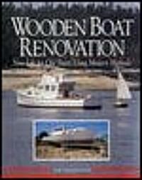 Wooden Boat Renovation: New Life for Old Boats Using Modern Methods (Hardcover)