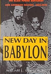 New Day in Babylon: The Black Power Movement and American Culture, 1965-1975 (Paperback, 2)