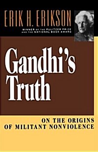 Gandhis Truth: On the Origins of Militant Nonviolence (Paperback, Revised)
