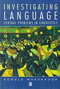 Investigating Language: Central Problems in Linguistics (Paperback)